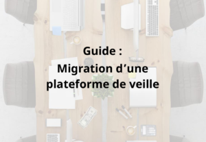 Migration d&rsquo;une plateforme de veille